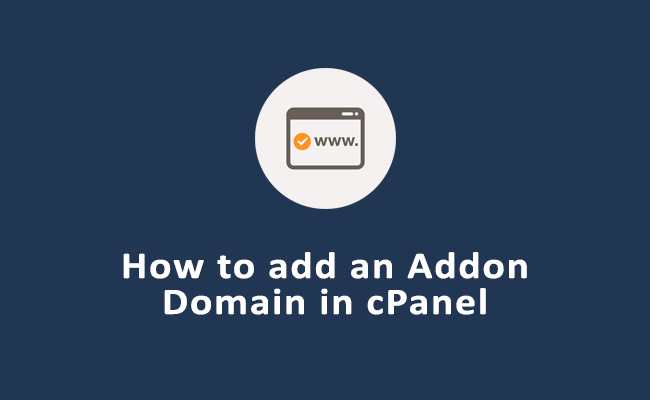 How to add an Addon Domain in cPanel