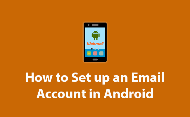 How to Setup an Email account in Android