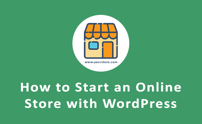 How to Start an Online Sore with WordPress